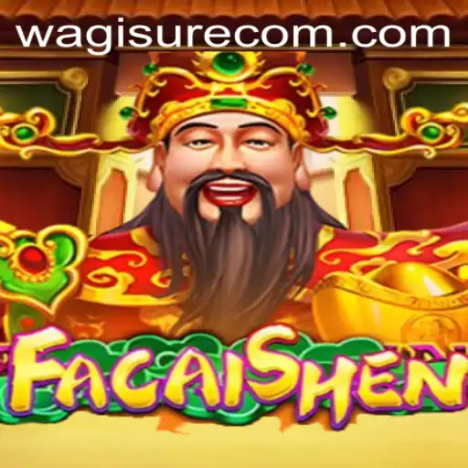 Exploring the Exciting World of FaCaiShen with WagiSure.COM